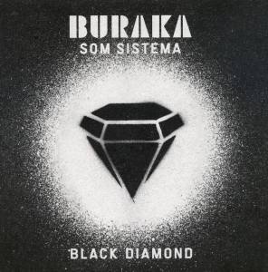 Buraka Som Sistema, Black Diamond