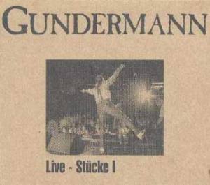GUNDERMANN Live Stücke 1