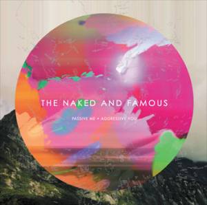 The Naked And Famous Passive Me, Aggressive You