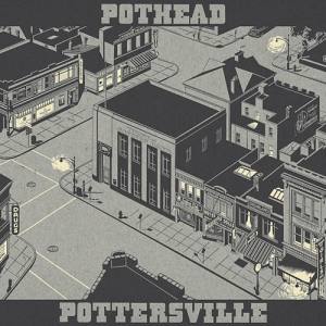 POTHEAD Pottersville