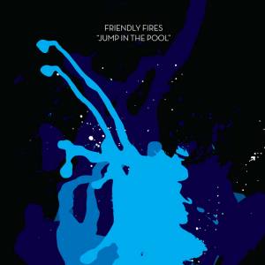 Friendly Fires Jump In The Pool (Vinyl)