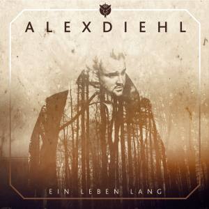 ALEX DIEHL Ein Leben Lang