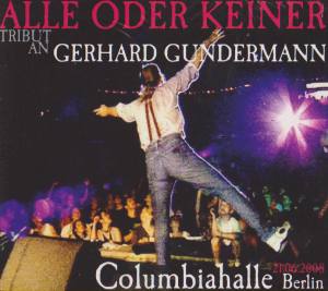 ALLE ODER KEINER Tribut An Gerhard Gundermann