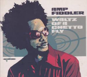AMP FIDDLER Waltz Of A Ghetto Fly