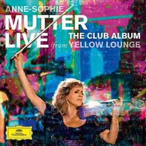 ANNE SOPHIE MUTTER Live The Club Album From Yellow Lounge