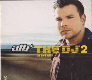 ATB The DJ 2 In The Mix