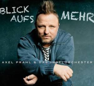 AXEL PRAHL & DAS INSELORCHESTER Blick Aufs Mehr (Limited Edition)