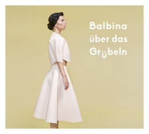 BALBINA Über Das Grübeln