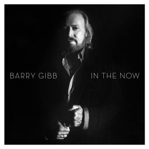 BARRY GIBB In The Now (Bonus Tracks)