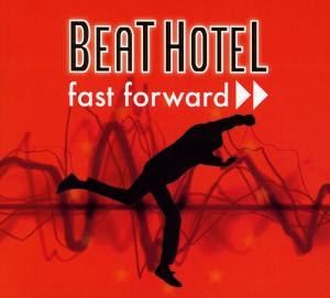BEAT HOTEL Fast Forward