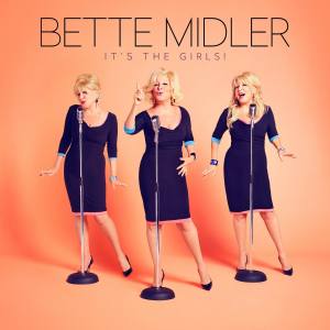 BETTE MIDLER It's The Girls!