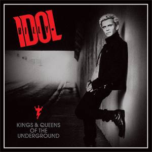 BILLY IDOL Kings & Queens Of The Underground