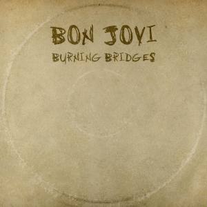 BON JOVI Burning Bridges