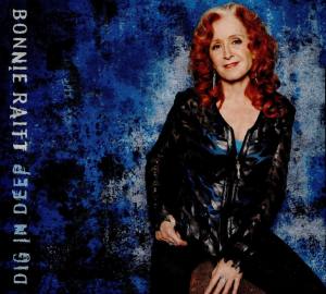 BONNIE RAITT Dig In Deep