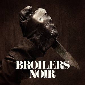 BROILERS Noir (Vinyl + CD)