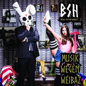 BSH Bass Sultan Hengzt Musik Wegen Weibaz