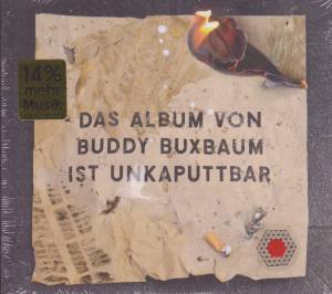 BUDDY BUXBAUM Unkaputtbar