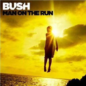 BUSH Man On The Run