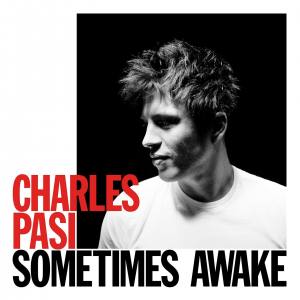 CHARLES PASI Sometimes Awake