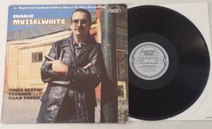 CHARLIE MUSSELWHITE Times Gettin Tougher Than Tough (Vinyl)