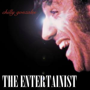 CHILLY GONZALES The Entertainist