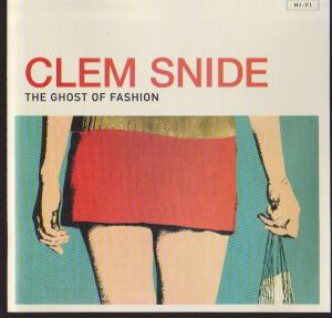 CLEM SNIDE The Ghost Of Fashion