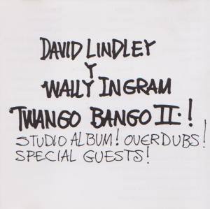 DAVID LINDLEY & WALLY INGRAM Twango Bango II