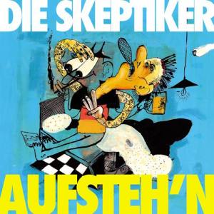 DIE SKEPTIKER Aufsteh'n (Vinyl)