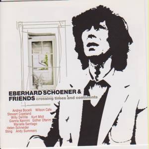 EBERHARD SCHOENER & FRIENDS Crossing Times And Continents