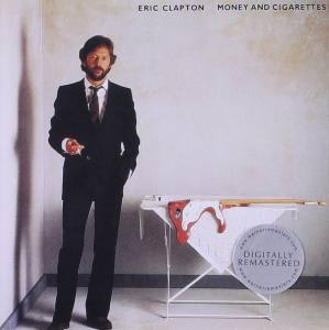 ERIC CLAPTON Money And Cigarettes