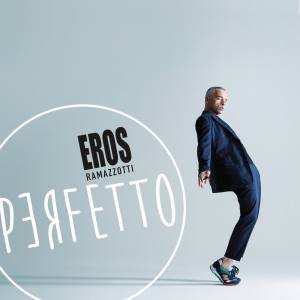 EROS RAMAZZOTTI Perfetto