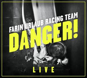 FARIN URLAUB RACING TEAM Danger! Live