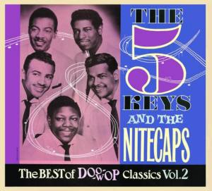 FIVE KEYS AND THE NITECAPS Best Of Doo Wop Classics Vol.2