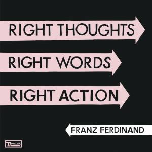 FRANZ FERDINAND Right Thoughts Right Words Right Action (Vinyl)