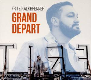 FRITZ KALKBRENNER Grand Depart (Deluxe)