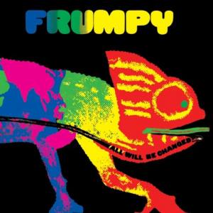FRUMPY All Will Be Changed (Vinyl)
