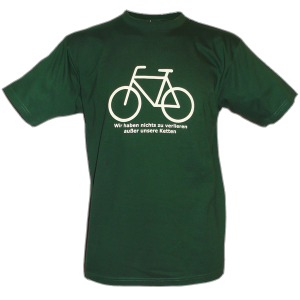 Fahrrad T-Shirt Wir Haben Nichts Zu Verlieren Ausser Unsere Ketten