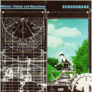 GERHARD GUNDERMANN Männer Frauen Und Maschinen
