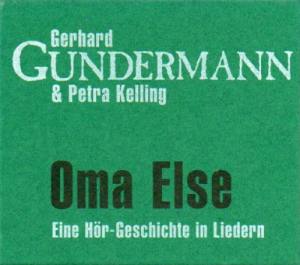 GERHARD GUNDERMANN & PETRA KELLING Oma Else