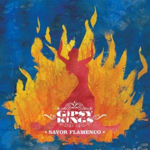 GIPSY KINGS Savor Flamenco