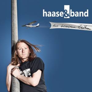 HAASE & BAND Die Besseren Zeiten