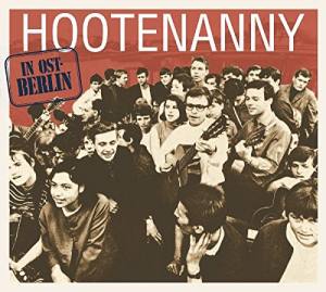 HOOTENANNY In Ost Berlin