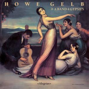 HOWE GELB & A Band Of Gypsies ‎Alegrias (Vinyl)