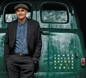 JAMES TAYLOR Before This World