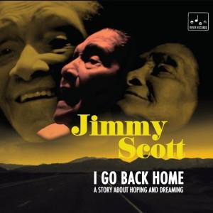 JIMMY SCOTT I Go Back Home (Deluxe)