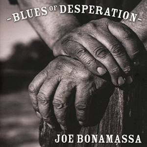 JOE BONAMASSA Blues Of Desperation