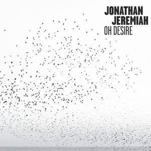 JONATHAN JEREMIAH Oh Desire