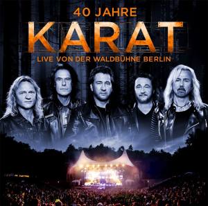 KARAT 40 Jahre Live Von Der Waldbühne Berlin