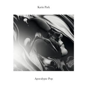 KARIN PARK Apocalypse Pop