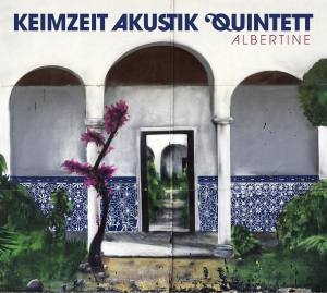 KEIMZEIT AKUSTIK QUINTETT Albertine